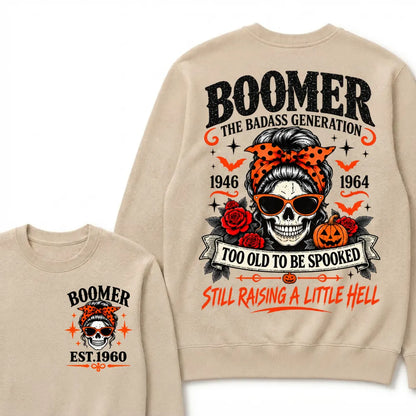 Boomer The Badass Generation 1946-1964 Too Old To Be Spooked Still Raising A Little Hell Halloween Skull Sweatshirts, Boomer EST.Year Front Back Print Sweatshirts