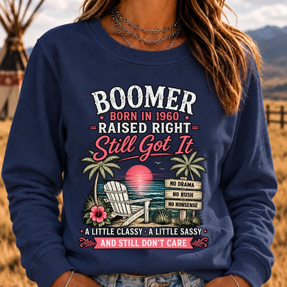 Boomer – Born in [Your Year], Raised Right, Still Got It Custom Sweatshirt