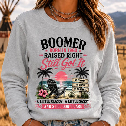 Boomer – Born in [Your Year], Raised Right, Still Got It Custom Sweatshirt