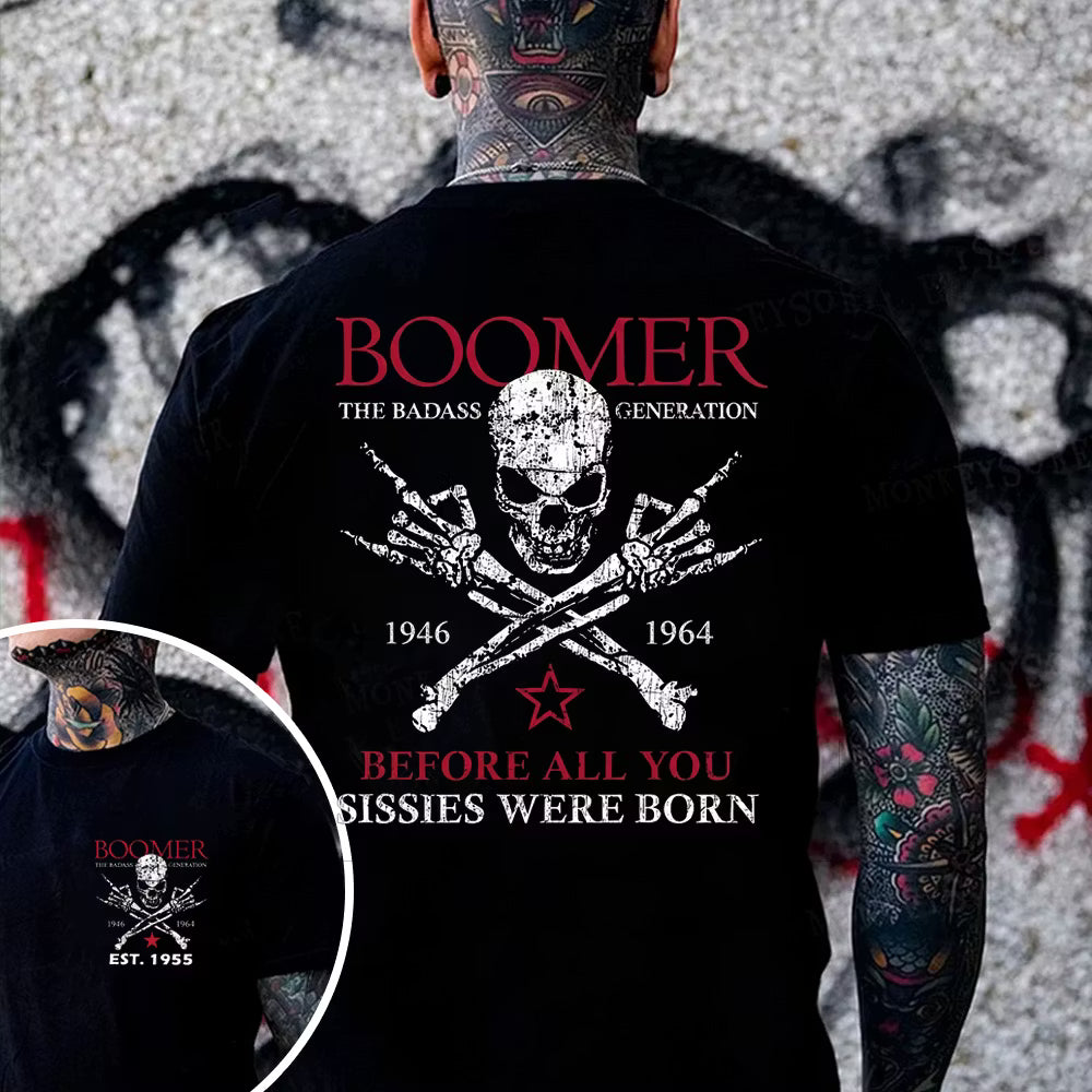 BOOMER The Badass Generation Before All You Sissies Were Born Custom EST.Year Apparel