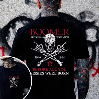 BOOMER The Badass Generation Before All You Sissies Were Born Custom EST.Year Apparel