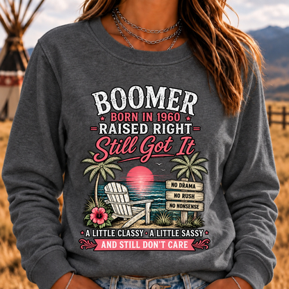 Boomer – Born in [Your Year], Raised Right, Still Got It Custom Sweatshirt
