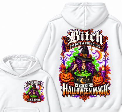 Bitch I'm Not A Princess I'm The  Halloween Magic  Halloween Hoodie– Custom Year