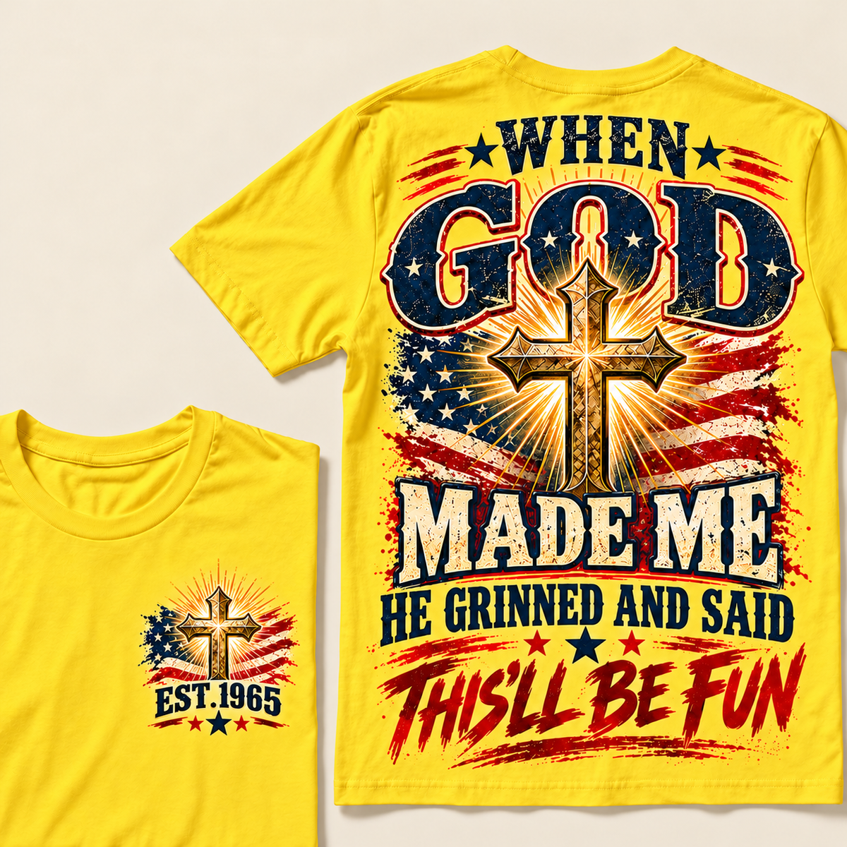 When God Made Me He Grinned And Said This'll Be Fun Custom Year T-shirt