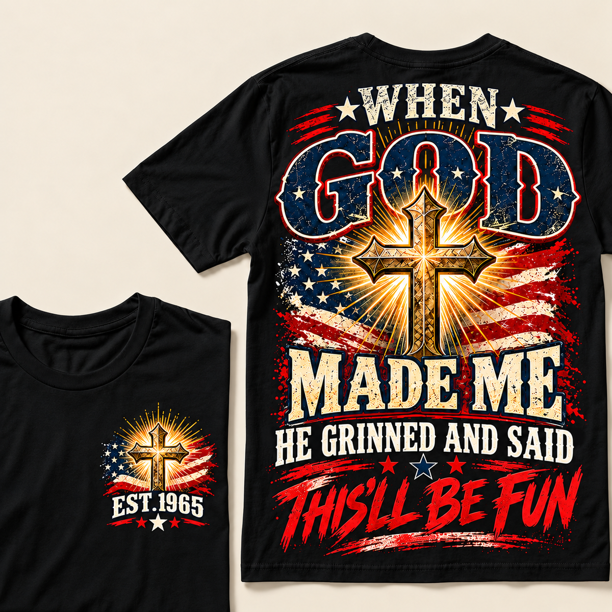 When God Made Me He Grinned And Said This'll Be Fun Custom Year T-shirt
