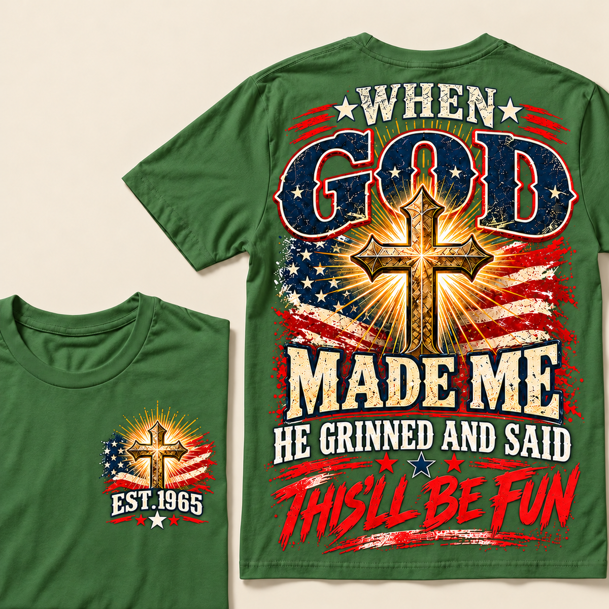 When God Made Me He Grinned And Said This'll Be Fun Custom Year T-shirt