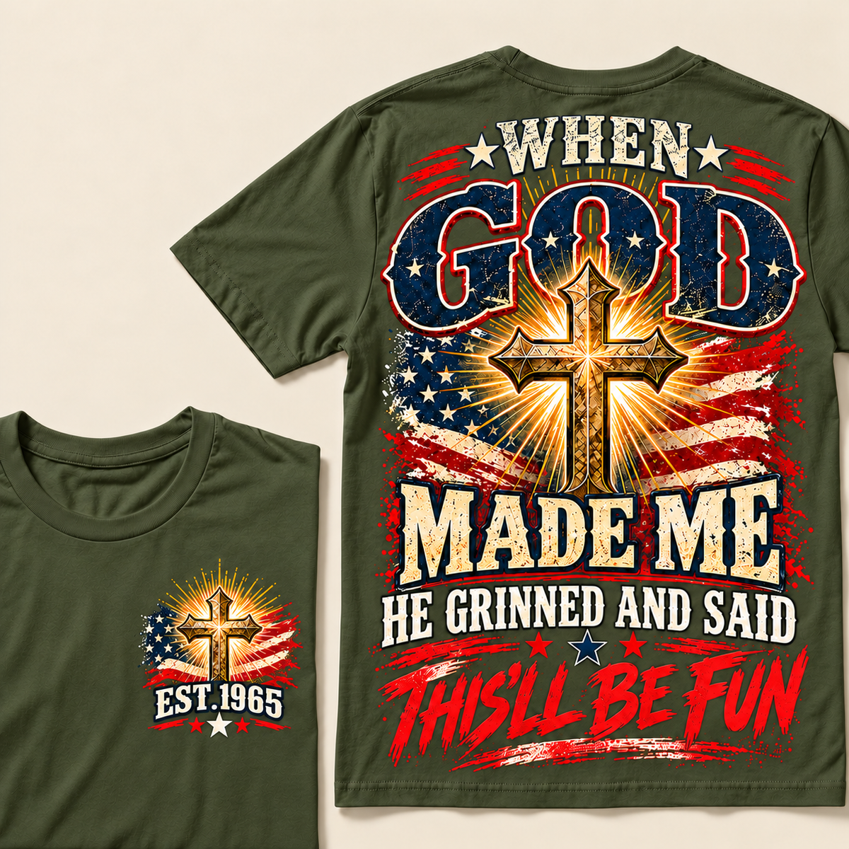 When God Made Me He Grinned And Said This'll Be Fun Custom Year T-shirt