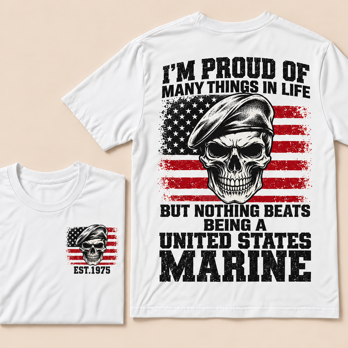 I'm Proud Of Many Things In Life But Nothing Beats Being A United States Marine Custom Year T-shirt
