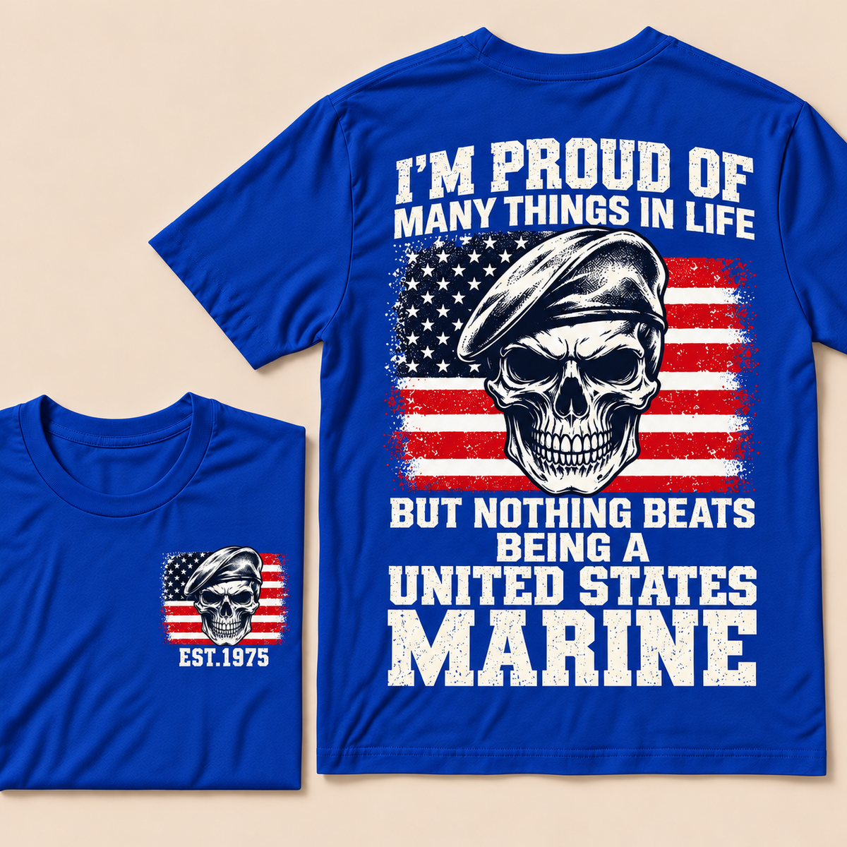 I'm Proud Of Many Things In Life But Nothing Beats Being A United States Marine Custom Year T-shirt