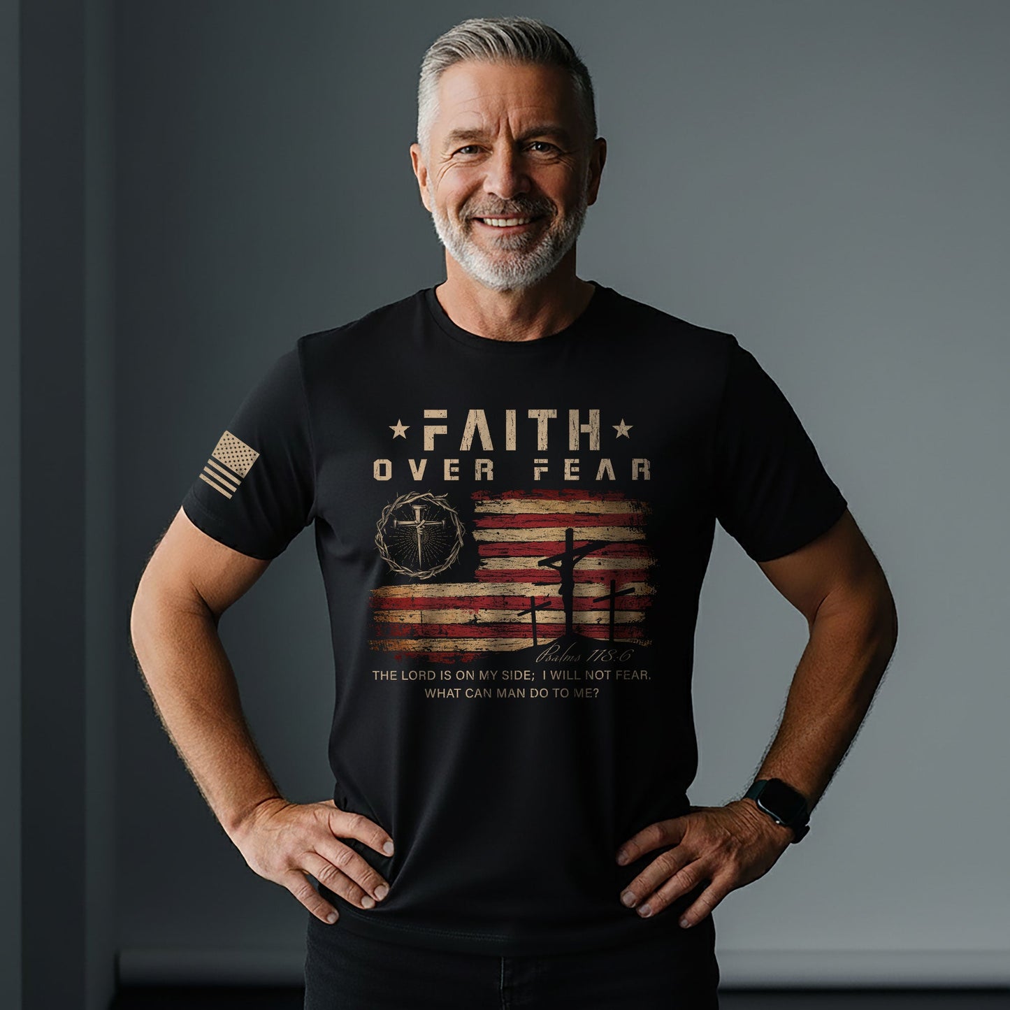 Faith Over Fear Psalms 118:6 Three Crosses American Flag Christian T-Shirt