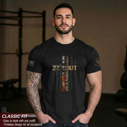 I Can’t But I Know A Guy American Flag T-Shirt