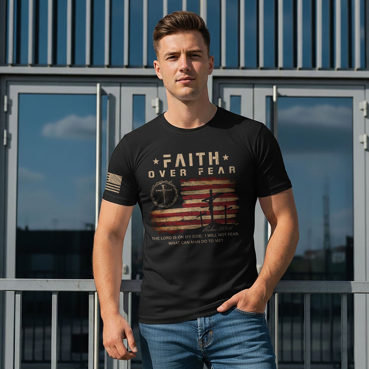Faith Over Fear Psalms 118:6 Three Crosses American Flag Christian T-Shirt