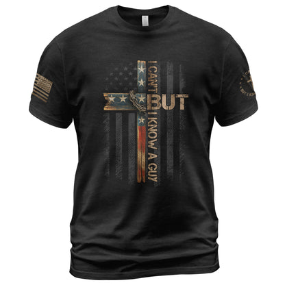 I Can’t But I Know A Guy American Flag T-Shirt
