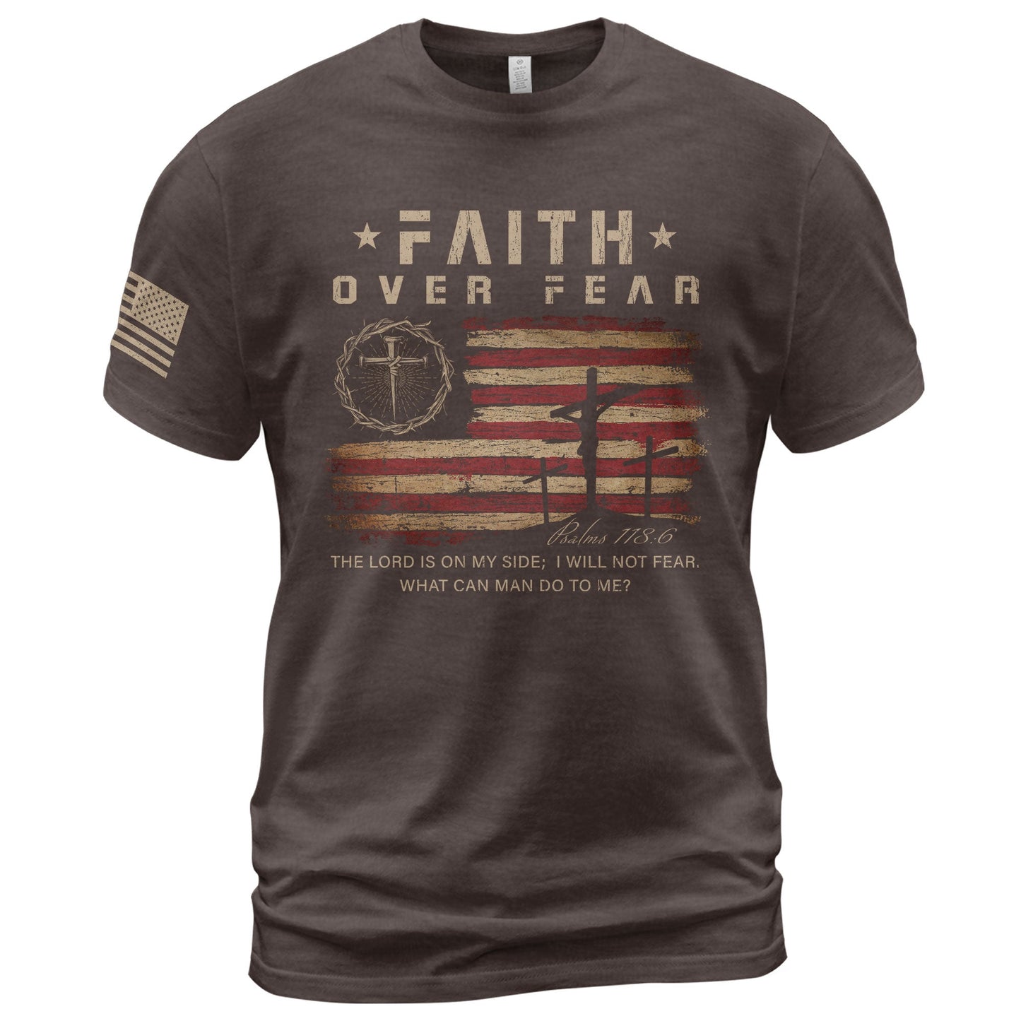 Faith Over Fear Psalms 118:6 Three Crosses American Flag Christian T-Shirt