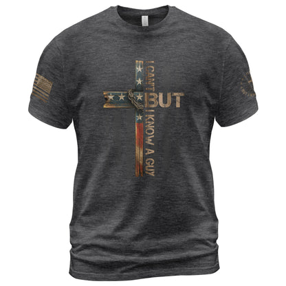 I Can’t But I Know A Guy American Flag T-Shirt