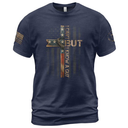 I Can’t But I Know A Guy American Flag T-Shirt